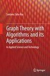 Graph Theory with Algorithms and its Applications