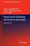 Human Centric Technology and Service in Smart Space