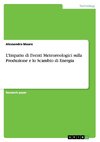 L'Impatto di Eventi Meteoreologici sulla Produzione e lo Scambio di Energia