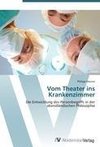 Vom Theater ins Krankenzimmer