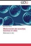 Maduración de ovocitos bovinos in vitro