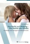 Das Recht auf Bildung -  Die Rechte des Kindes