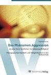 Das Phänomen Aggression