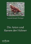 Die Arten und Rassen der Hühner