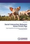 Social Interaction Between Grow Finish Pigs