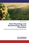 Plant Physiology and Biotechnology: Recent Innovation