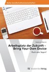 Arbeitsplatz der Zukunft -   Bring Your Own Device