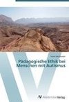 Pädagogische Ethik bei Menschen mit Autismus