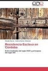 Resistencia Esclava en Córdoba