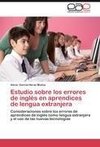 Estudio sobre los errores de inglés en aprendices de lengua extranjera