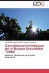 Caracterización Ecológica de un Bosque Secundario Tardío