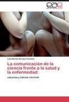 La comunicación de la ciencia frente a la salud y la enfermedad: