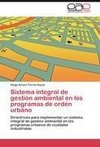 Sistema integral de gestión ambiental en los programas de orden urbano