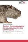 Análisis Zooarqueológico de los roedores del sitio Cerro Aguará