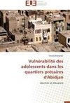 Vulnérabilité des adolescents dans les quartiers précaires d'Abidjan