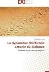 La dynamique  chrétienne actuelle du dialogue