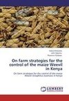 On farm strategies for the control of the maize Weevil in Kenya