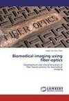 Biomedical imaging using fiber-optics