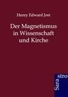 Der Magnetismus in Wissenschaft und Kirche