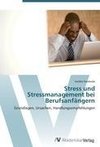 Stress und Stressmanagement bei Berufsanfängern