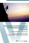 Konzeption und Realisation von Risikomanagement-Systemen