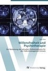 Willensfreiheit und Psychotherapie