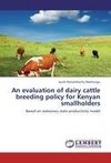 An evaluation of dairy cattle breeding policy for Kenyan smallholders