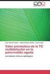 Valor pronóstico de la TC multidetector en la pancreatitis aguda