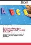 Problematización y Reflexión de la Práctica Educativa