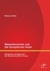 Menschenrechte und die Europäische Union: Geschichte und Gegenwart der Menschenrechte in Europa