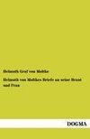 Helmuth von Moltkes Briefe an seine Braut und Frau