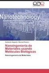 Nanoingeniería de Materiales usando Moléculas Biológicas