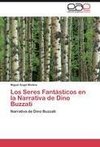 Los Seres Fantásticos en la Narrativa de Dino Buzzati