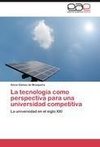 La tecnología como perspectiva para una universidad competitiva