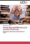 Emilio Bacardí Moreau y la novela Vía Crucis