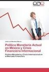 Política Monetaria Actual en México y Crisis Financiera Internacional