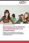 Enseñanza de la Historia: Una aproximación a su comprensión.