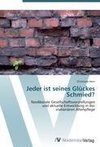 Jeder ist seines Glückes Schmied?