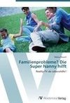 Familienprobleme? Die Super Nanny hilft