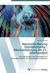 Herausforderung Handelsmarke - Markenführung im 21. Jahrhundert