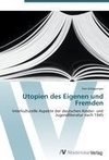 Utopien des Eigenen und Fremden