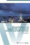 Menschenbild und Kulturkritik von Richard Sennett und Neil Postman