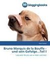 Bruno Marquis de la Bouffe - und sein Gefolge...Teil I