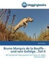 Bruno Marquis de la Bouffe - und sein Gefolge...Teil II