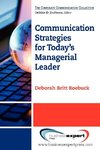 Communication Strategies for Today's Managerial Leader