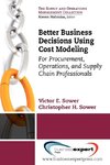 Better Business Decisions Using Cost Modeling