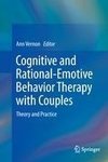 Cognitive and Rational-Emotive Behavior Therapy with Couples