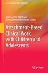 Attachment-Based Clinical Work with Children and Adolescents