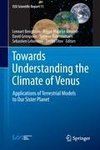 Towards Understanding the Climate of Venus