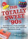 The Totally Sweet 90s